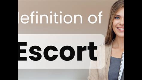 escort service meaning in english|female escort meaning.